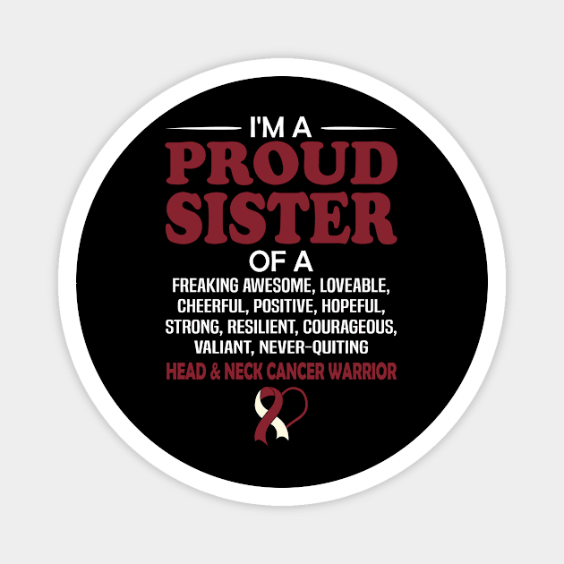 Proud Sister Of A Head & Neck Cancer Awareness Warrior Magnet by mateobarkley67